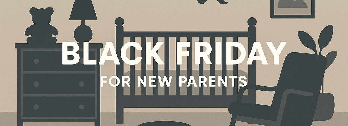 Black Friday for New Parents: How to Shop Smarter and Calmer