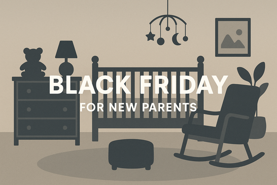 Black Friday for New Parents: How to Shop Smarter and Calmer
